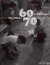 Nos années 60-70 à Saumur Nos années 60-70 à Saumur