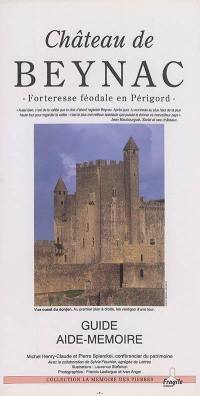 Château de Beynac : forteresse féodale en Périgord : guide aide-mémoire