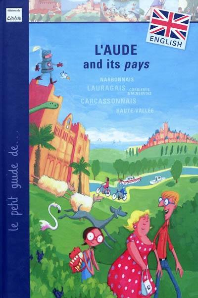 L'Aude and its pays : Narbonnais, Lauragais, Corbières & Minervois, Carcassonnais, Haute-Vallée L'Aude and its pays : Narbonnais, Lauragais, Corbières & Minervois, Carcassonnais, Haute-Vallée