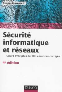 Sécurité informatique et réseaux : cours avec plus de 100 exercices corrigés