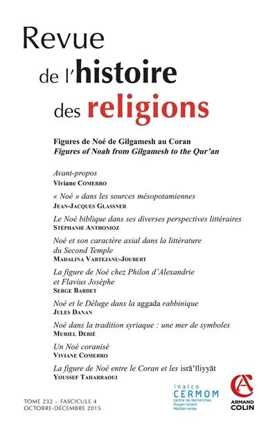 Revue de l'histoire des religions, n° 4 (2015). Figures de Noé de Gilgamesh au Coran. Figures of Noah from Gilgamesh to the Qur'an