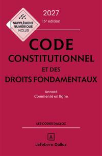 Code constitutionnel et des droits fondamentaux 2027 : annoté, commenté en ligne