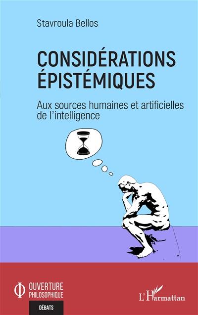 Considérations épistémiques : aux sources humaines et artificielles de l'intelligence
