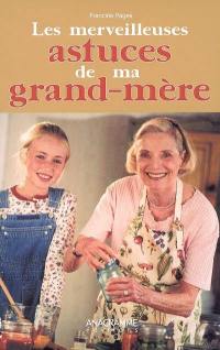 Les merveilleuses astuces de ma grand-mère
