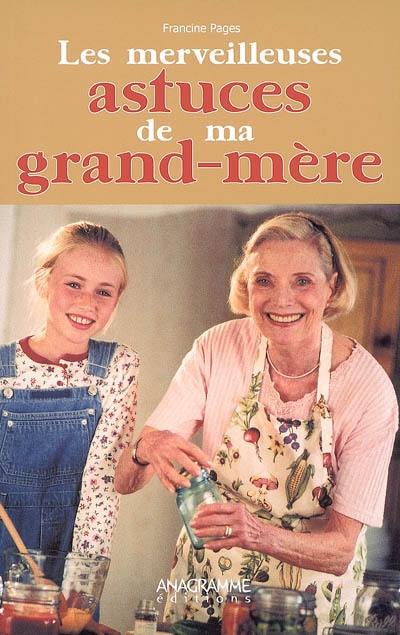 Les merveilleuses astuces de ma grand-mère