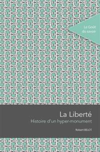 La Liberté : histoire d'un hyper-monument