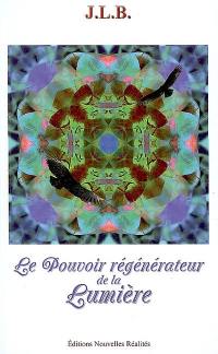 Le pouvoir régénérateur de la lumière