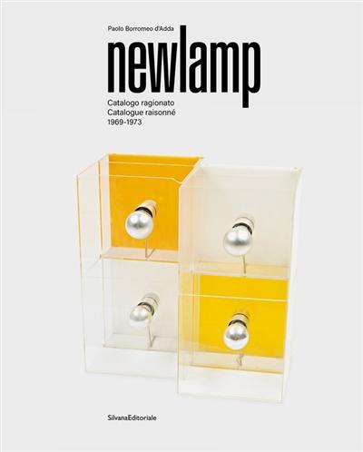 Newlamp : catalogo ragionato : 1969-1973. Newlamp : catalogue raisonné : 1969-1973
