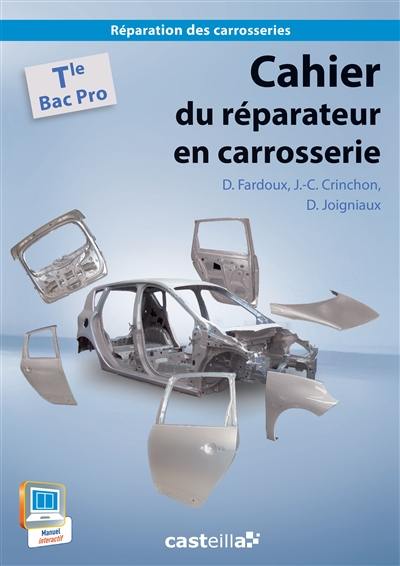 Cahier du réparateur en carrosserie. Vol. 3. Cahier du réparateur en carrosserie : bac pro réparation des carrosseries, terminale professionnelle
