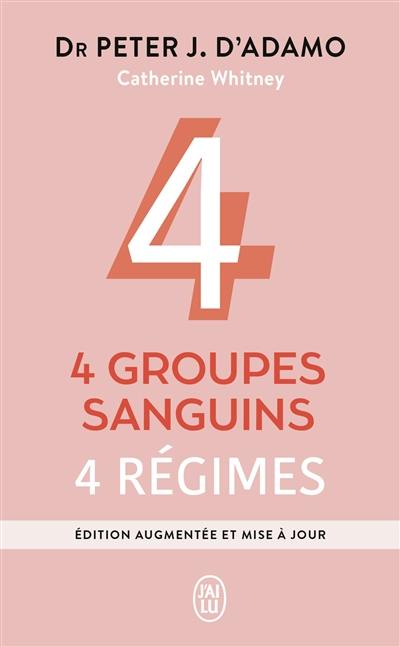 4 groupes sanguins, 4 régimes 4 groupes sanguins, 4 régimes