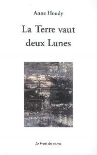 La terre vaut deux lunes La terre vaut deux lunes