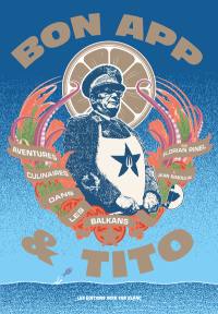 Bon app & Tito : aventures culinaires dans les Balkans