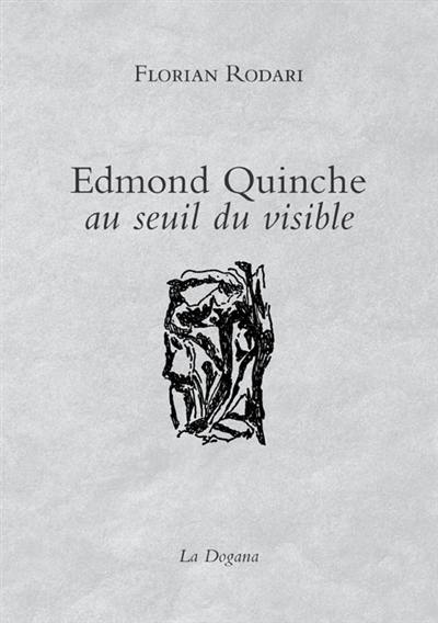 Edmond Quinche, au seuil du visible Edmond Quinche, au seuil du visible