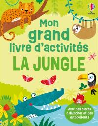 La jungle : Mon grand livre d'activités : dès 3 ans