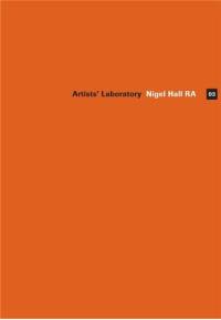 Artists´ Laboratory 03 : Nigel Hall RA