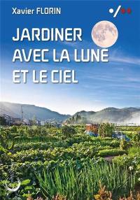 Jardiner avec la lune et le ciel