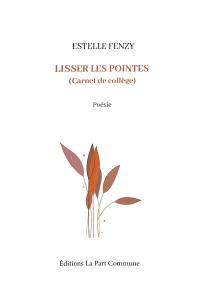 Lisser les pointes (carnet de collège)