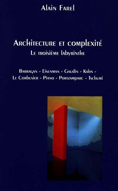 Architecture et complexité : le troisième labyrinthe
