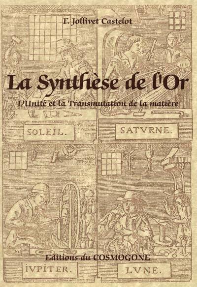 La synthèse de l'or : l'unité et la transmutation de la matière