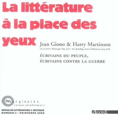 Marginales, n° 5. La littérature à la place des yeux : Jean Giono & Harry Martinson, écrivains du peuple, écrivains contre la guerre Marginales, n° 5. La littérature à la place des yeux : Jean Giono & Harry Martinson, écrivains du peuple, écrivains contre la guerre