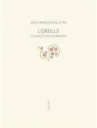 L'oreille : dossier d'une expérience
