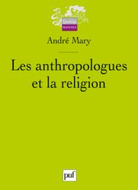 Les anthropologues et la religion