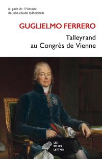 Talleyrand au congrès de Vienne : 1814-1815