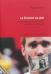 La finance au pas : ce qu'il faut savoir sur la finance pour mieux la combattre La finance au pas : ce qu'il faut savoir sur la finance pour mieux la combattre