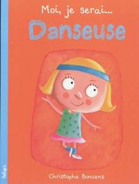 Moi, je serai danseuse