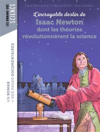 L'incroyable destin de Newton dont les théories révolutionnèrent la science