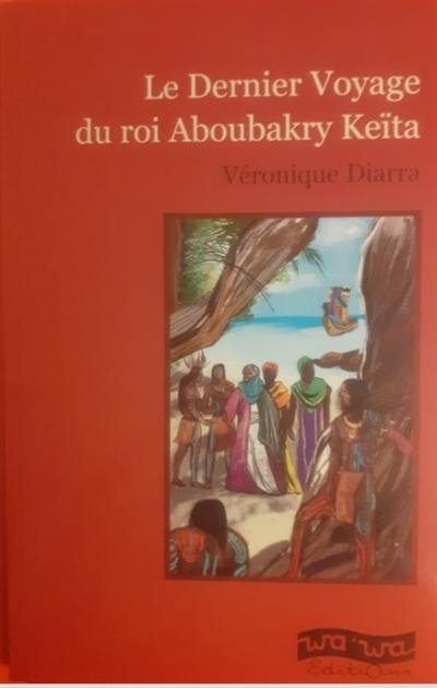 Le dernier voyage du roi Aboubakry Keïta Le dernier voyage du roi Aboubakry Keïta