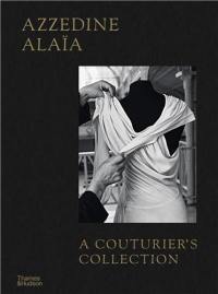 Azzedine Alaïa : A Couturier´s Collection