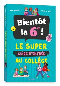 Bientôt en 6e : le guide pour réussir sa rentrée