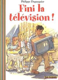 Fini la télévision ! Fini la télévision !