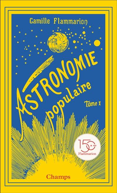 Astronomie populaire. Vol. 1 Astronomie populaire. Vol. 1
