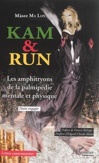 Kam & Run : les amphitryons de la palmipédie mentale et physique : poésie engagée
