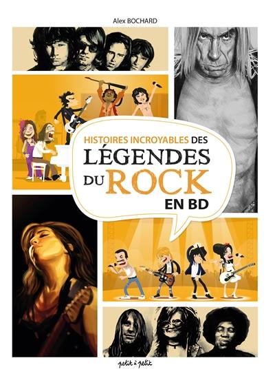 Histoires incroyables des légendes du rock en BD Histoires incroyables des légendes du rock en BD