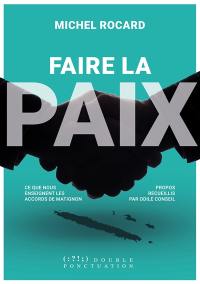 Faire la paix : ce que nous enseignent les accords de Matignon