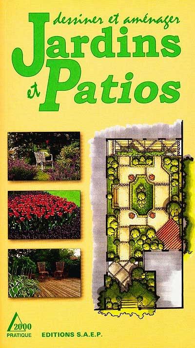 Dessiner et aménager jardins et patios