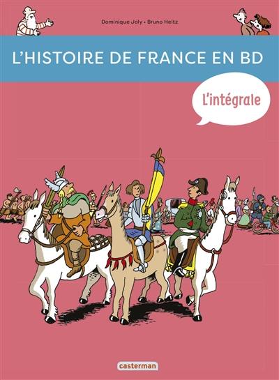 L'histoire de France en BD. L'intégrale : de la préhistoire... à nos jours ! L'histoire de France en BD. L'intégrale : de la préhistoire... à nos jours !