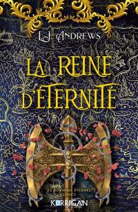 Le royaume éternel. Vol. 2. La reine d'éternité