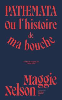 Pathemata ou L'histoire de ma bouche