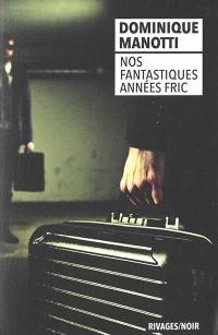 Nos fantastiques années fric