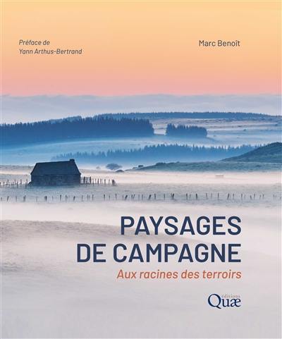 Paysages de campagne : aux racines des terroirs