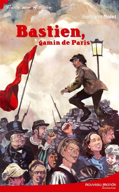Bastien, gamin de Paris Bastien, gamin de Paris