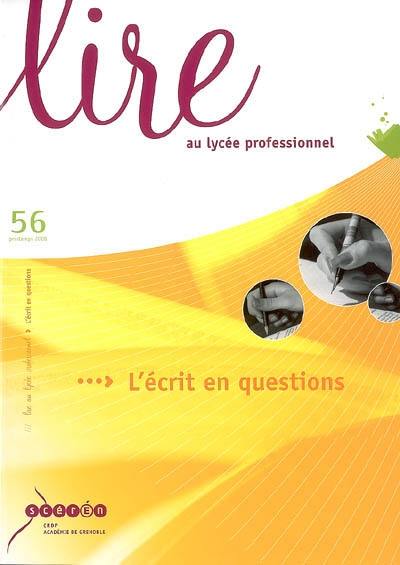 Lire au lycée professionnel, n° 56. L'écrit en questions