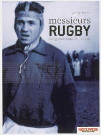 Messieurs Rugby : les grands joueurs français