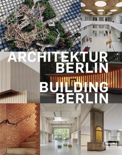 Architektur Berlin : Baukultur in und aus der Hauptstadt. Vol. 15. Building Berlin : the latest architecture in and out of the capital. Vol. 15