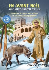 Parole et prière, hors série, n° 56. En avant Noël avec saint François : calendrier de l'Avent avec stickers et son livret d'accompagnement