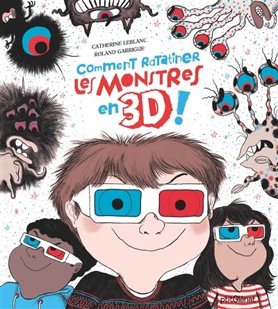 Comment ratatiner les monstres en 3D ! Comment ratatiner les monstres en 3D !